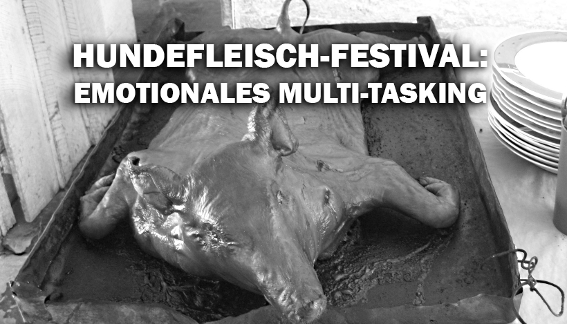“Hundefleisch-Festival” – Ein guter Tag, um Deutsche_r zu sein? “Hundefleisch-Festival” – Ein guter Tag, um Deutsche_r zu sein?